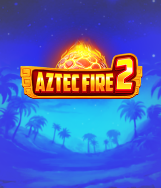 Aztec Fire 2
